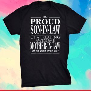 Proud Son In Law Of A Freaking Awesome Mother In Law Classic T-Shirt