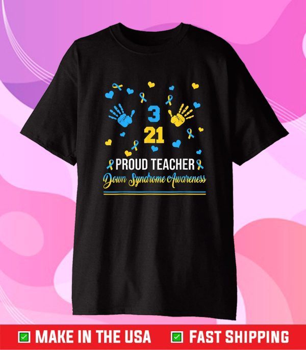 Proud Teacher Down Syndrome Awareness Day March 21 Gift T-Shirt