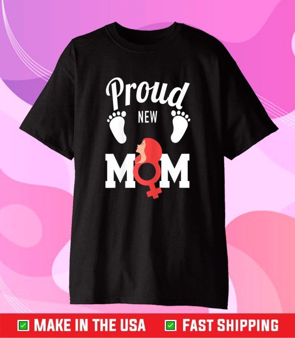 Proud new mom 2021 it's a girl gender reveal mother's day Classic T-Shirt