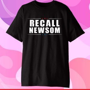 Recall Newsom - Governor Gavin Newsom - California Political Classic T-Shirt