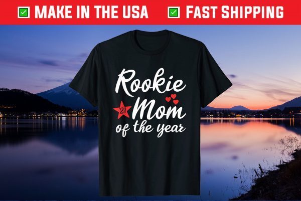 Rookie Mom Of The Year 2021 First Time - Mother's Day Gift T-Shirt