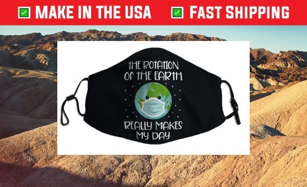 Rotation of the Earth Day 2021 Earth Day April 22 Face Mask Made In Usa