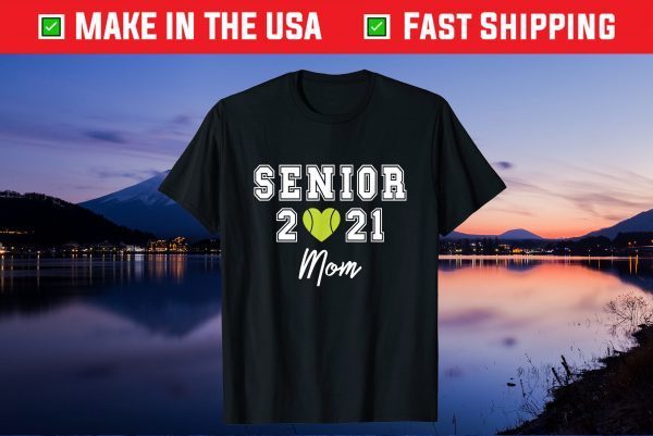 Senior 2021 Tennis Mom Gift T-Shirt