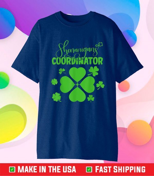 Shenanigans Coordinator Funny School Teacher St Patricks Day Classic T-Shirt