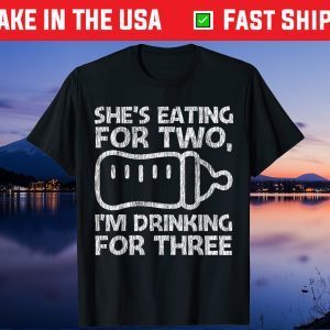 She's Eating For 2 Dad Of Twins Soon To Be Father Pregnancy Unisex T-Shirt
