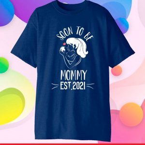 Soon To Be Mommy 2021 Shirt Mother's Day Classic T-Shirt