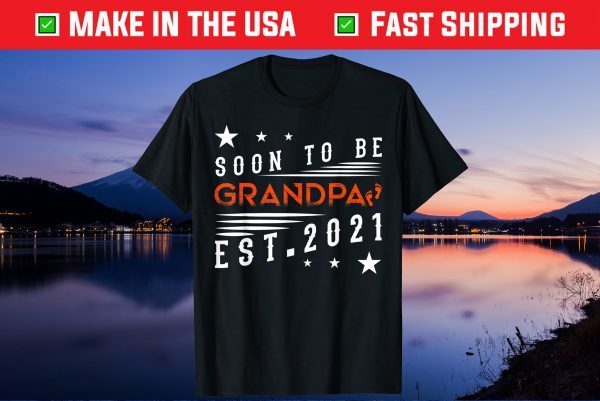 Soon to be Grandpa 2021 Father's Day Baby Announcement Top Unisex T-Shirt