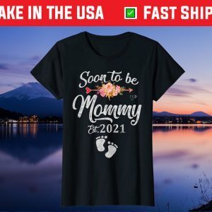 Soon to be Mommy 2021 Floral Mother's Day First Time Mommy Unisex T-Shirt