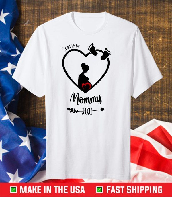 Soon to be Mommy 2021 T-Shirt Mother's Day For Mom Pregnancy Classic T-Shirt