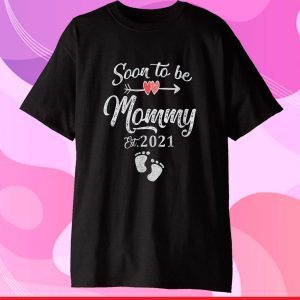 Soon to be Mommy 2021 T Shirt Mother's Day For Mom Pregnancy Gift T-Shirt