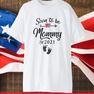Soon to be Mommy 2021 Mother's Day For Mom Pregnancy Classic T-Shirt