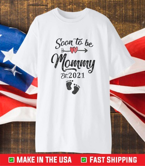 Soon to be Mommy 2021 Mother's Day For Mom Pregnancy Classic T-Shirt