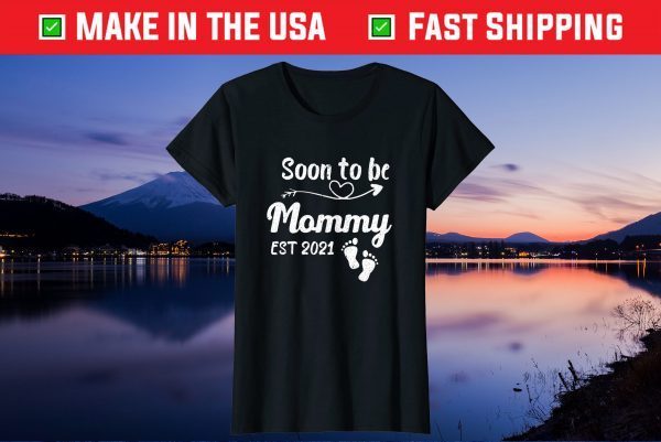 Soon to be Mommy 2021 shirt Baby Announcement Expecting Mom Unisex T-Shirt
