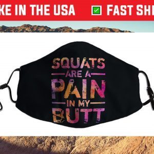 Squats Are A Pain In My Butt Fitness Us 2021 Face Mask