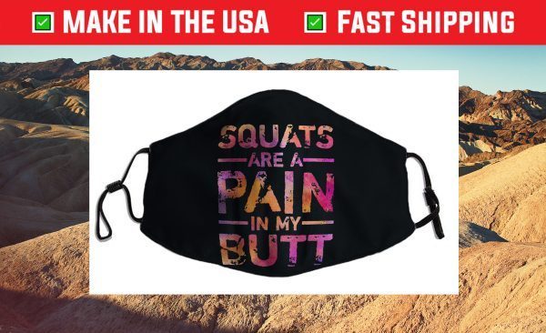 Squats Are A Pain In My Butt Fitness Us 2021 Face Mask