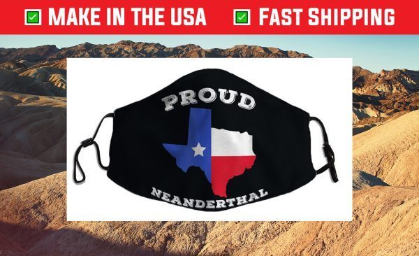 Texas Neanderthal - Funny Texan Political Cloth Face Mask