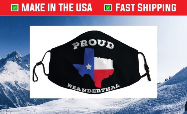 Texas Neanderthal - Funny Texan Political Cloth Face Mask