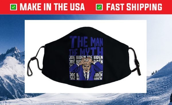 The Man The Myth Joe Biden Cloth Face Mask