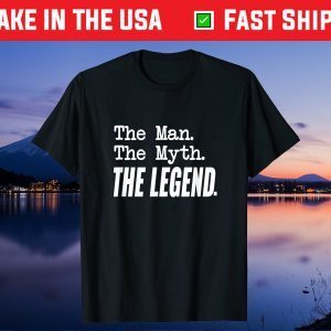 The Man The Myth The Legend Classic T-Shirt