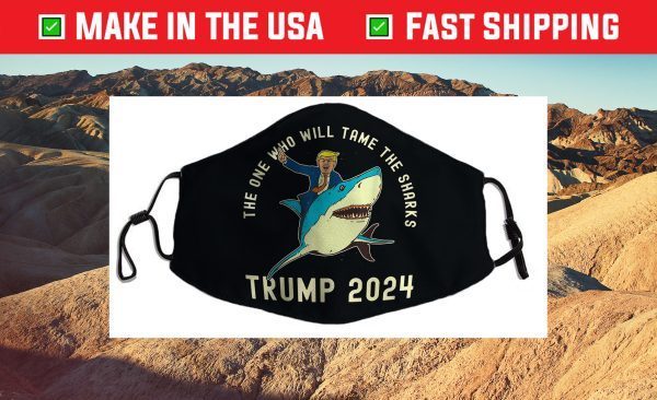 The One Who Will Tame the Sharks! Funny Trump 2024 Face Mask For Sale