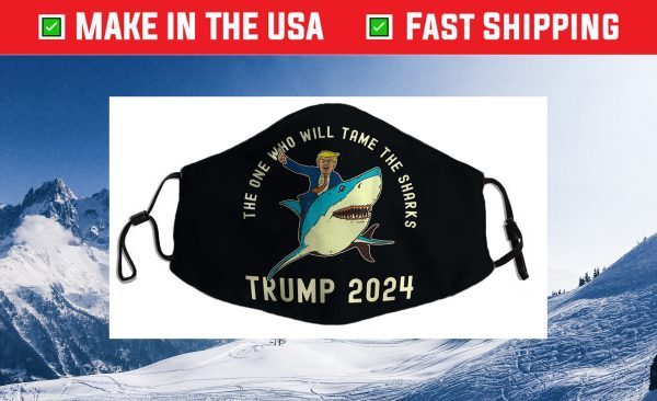 The One Who Will Tame the Sharks! Funny Trump 2024 Face Mask For Sale