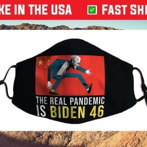The Real Pandemic is Biden 46 - Anti China Joe Biden Beijing Cloth Face Mask
