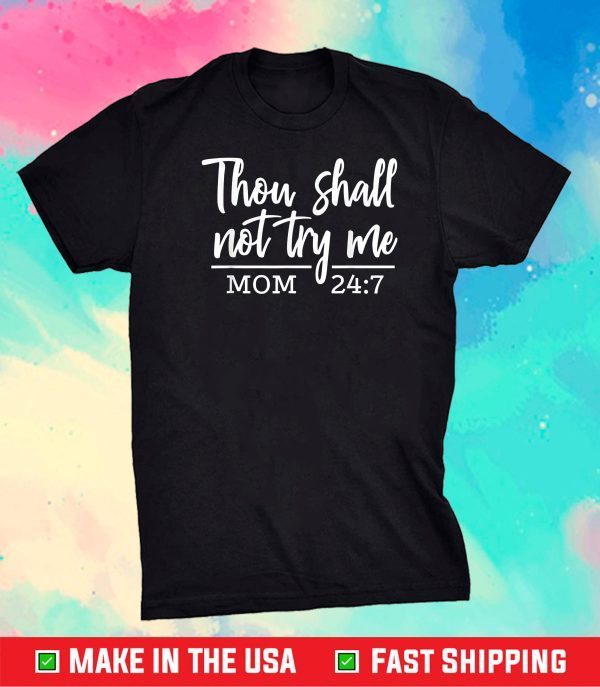They Shall Not Try Me Funny Christian Mom Mother's Day 2021 Unisex T-Shirts