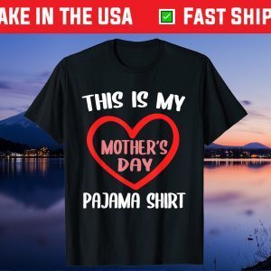 This Is My Mother's Day Pajama Shirt Happy Mother's Unisex T-Shirt