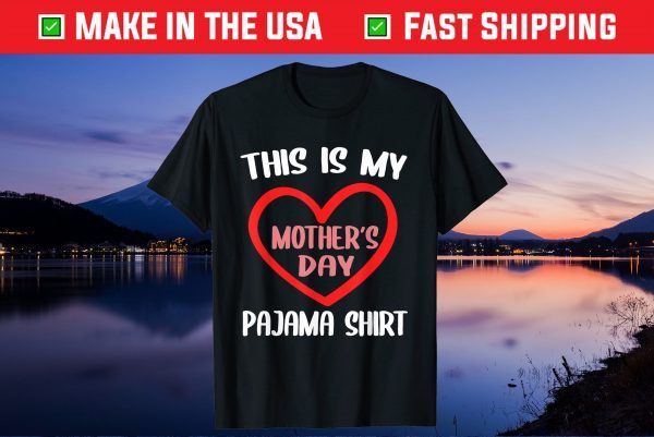 This Is My Mother's Day Pajama Shirt Happy Mother's Unisex T-Shirt