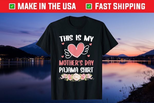 This Is My Mother's Day Pajama Shirt Happy Mother's Gift T-Shirt
