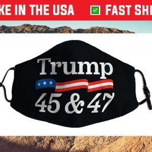 Trump 45 and 47 Cloth Face Mask