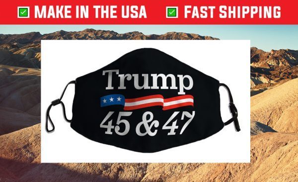 Trump 45 and 47 Cloth Face Mask