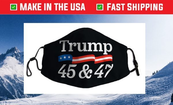 Trump 45 and 47 Cloth Face Mask