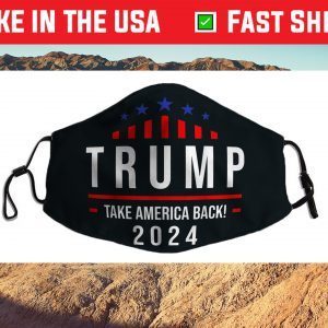 Trump Take America Back! 2024 Trump Lover 2024 Birthday Cloth Face Mask