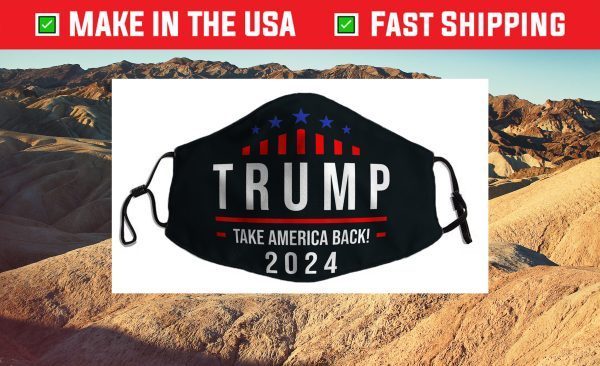 Trump Take America Back! 2024 Trump Lover 2024 Birthday Cloth Face Mask