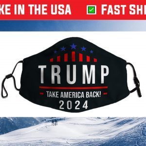 Trump Take America Back! 2024 Trump Lover 2024 Birthday Cloth Face Mask