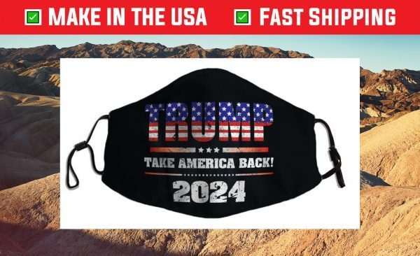 Trump take america back 2024 Us 2021 Face Mask