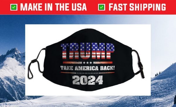 Trump take america back 2024 Us 2021 Face Mask