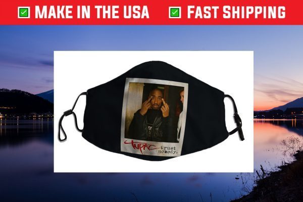 Tupac Trust Nobody Photo Cloth Face Mask