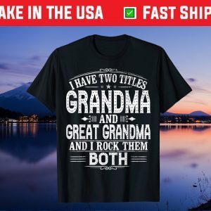 Two Titles Grandma And Great Grandma Classic T-Shirt