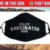 Vaccinated Vaccinated 2021 Cloth Face Mask