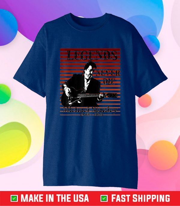 Vintage 80s Michael Stanley legend never die Gift T-Shirt