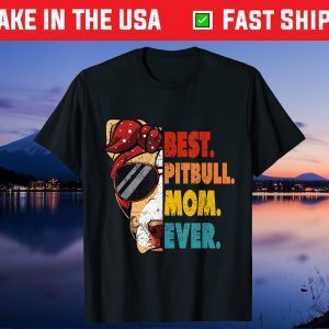 Vintage Best Pitbull Mom Ever Gifts Lover Mother's Day 2021 Unisex T-Shirt