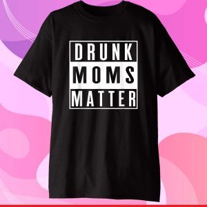 Vintage Distressed Funny Drunk Moms Matter Mothers Day 2021 Classic T-Shirt