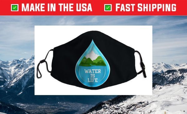 Water is Life, World Water Day 2021 Cloth Face Mask