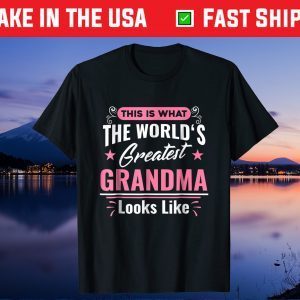 What World's Greatest Grandma Looks Like Mothers Day Unisex T-Shirt