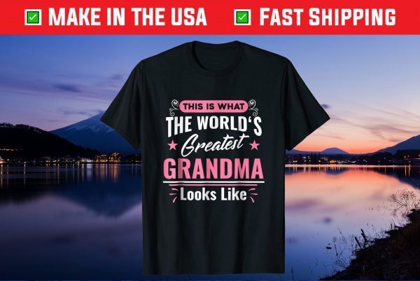 What World's Greatest Grandma Looks Like Mothers Day Unisex T-Shirt