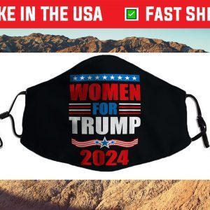 Women For Trump 2024 For President Conservative Republican Us 2021 Face Mask
