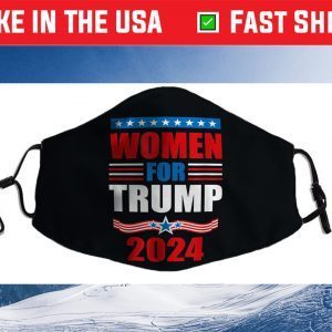 Women For Trump 2024 For President Conservative Republican Us 2021 Face Mask
