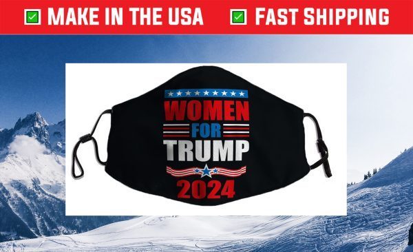 Women For Trump 2024 For President Conservative Republican Us 2021 Face Mask